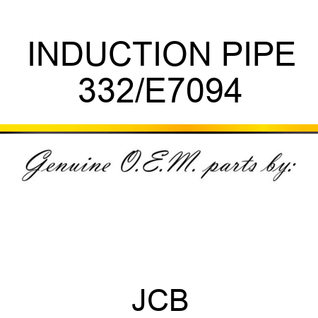 INDUCTION PIPE 332/E7094
