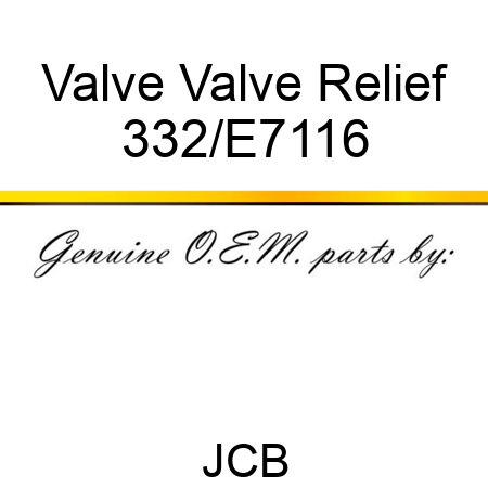 Valve Valve Relief 332/E7116