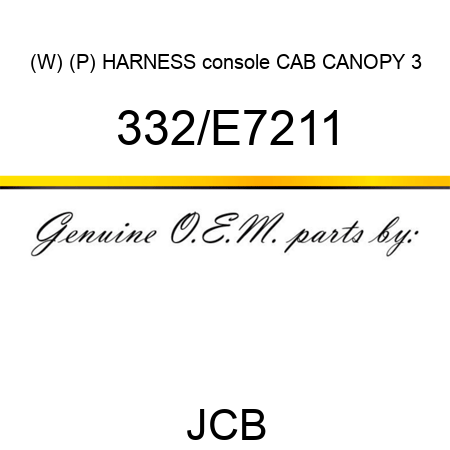 (W) (P) HARNESS console CAB+CANOPY 3 332/E7211