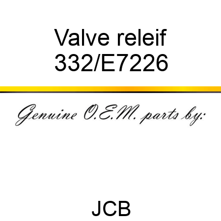 Valve releif 332/E7226