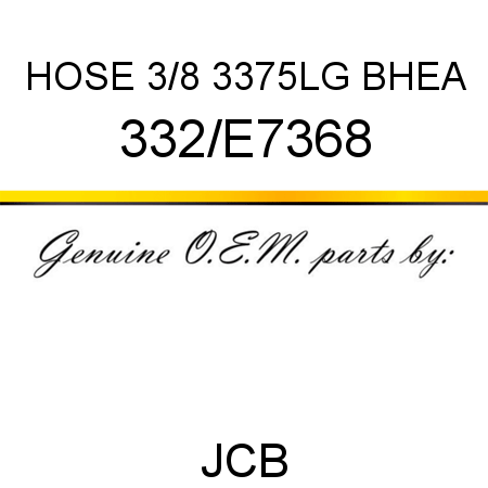 HOSE 3/8 3375LG BHEA 332/E7368