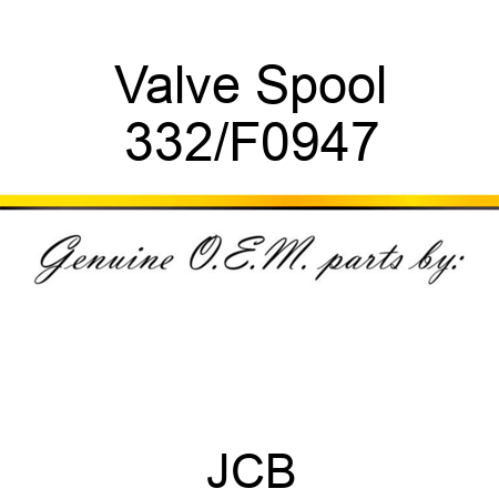 Valve Spool 332/F0947