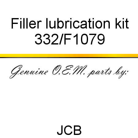 Filler, lubrication kit 332/F1079