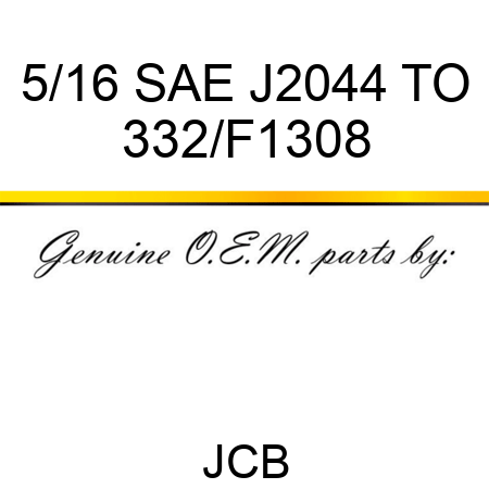 5/16 SAE J2044 TO 332/F1308