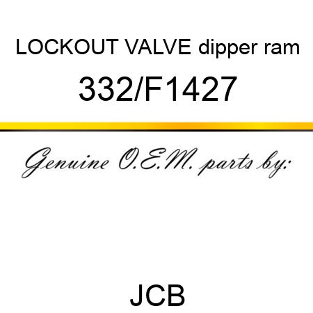 LOCKOUT VALVE dipper ram 332/F1427
