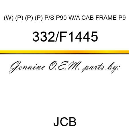 (W) (P) (P) (P) P/S P90 W/A CAB FRAME P9 332/F1445