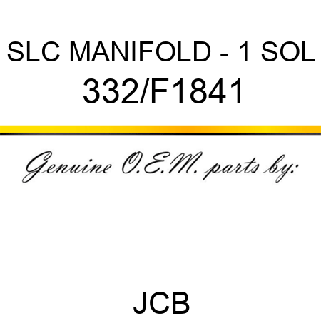SLC MANIFOLD - 1 SOL 332/F1841