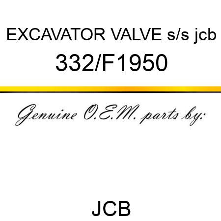 EXCAVATOR VALVE s/s jcb 332/F1950