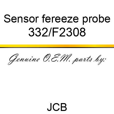 Sensor, fereeze probe 332/F2308