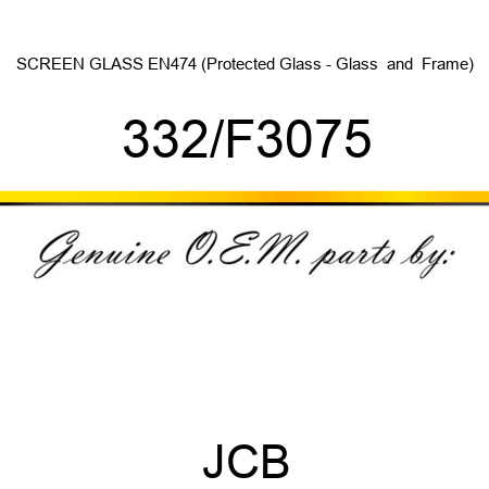 SCREEN GLASS EN474, (Protected Glass - Glass & Frame) 332/F3075