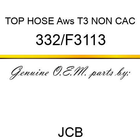 TOP HOSE Aws T3 NON CAC 332/F3113