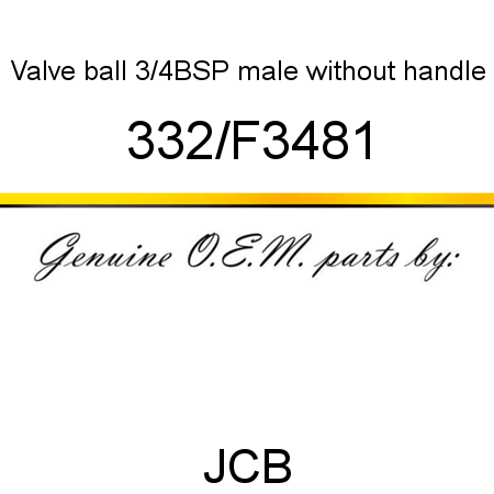 Valve, ball, 3/4BSP male, without handle 332/F3481