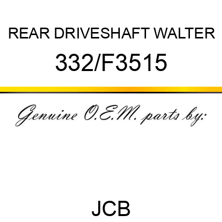 REAR DRIVESHAFT WALTER 332/F3515