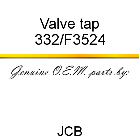 Valve, tap 332/F3524