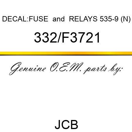 DECAL:FUSE & RELAYS 535-9 (N) 332/F3721