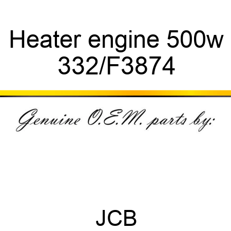Heater engine 500w 332/F3874