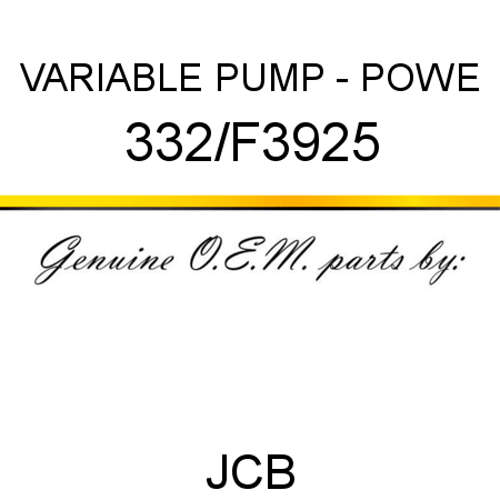 VARIABLE PUMP - POWE 332/F3925