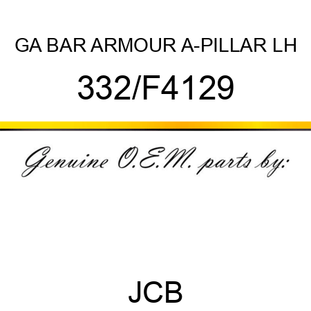GA BAR ARMOUR A-PILLAR LH 332/F4129