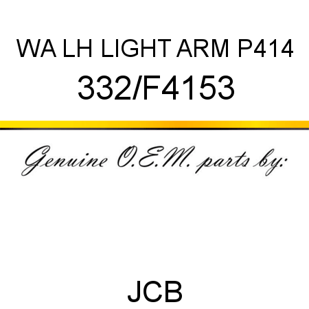 WA LH LIGHT ARM P414 332/F4153