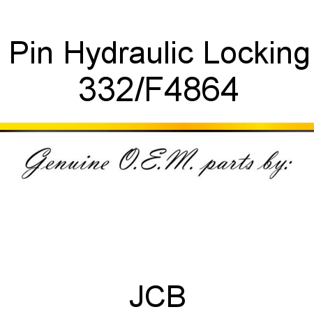 Pin, Hydraulic Locking 332/F4864