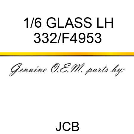 1/6 GLASS LH 332/F4953