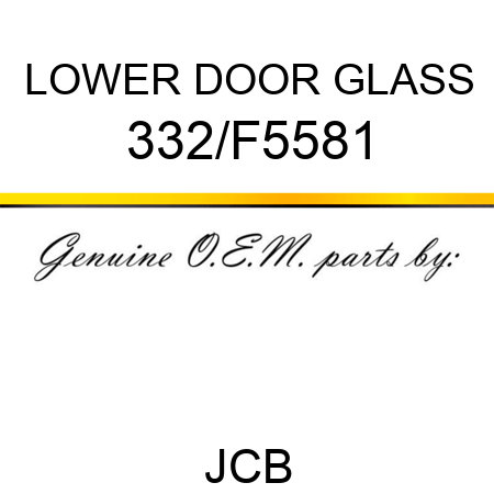 LOWER DOOR GLASS 332/F5581