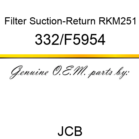 Filter, Suction-Return, RKM251 332/F5954