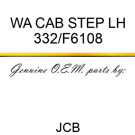 WA CAB STEP LH 332/F6108