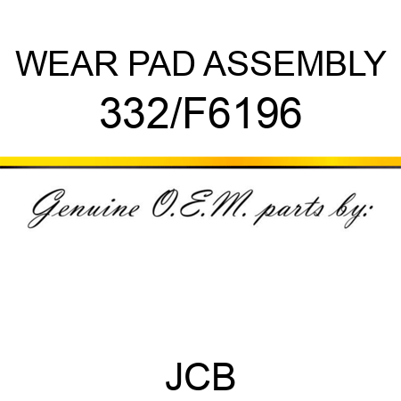 WEAR PAD ASSEMBLY 332/F6196