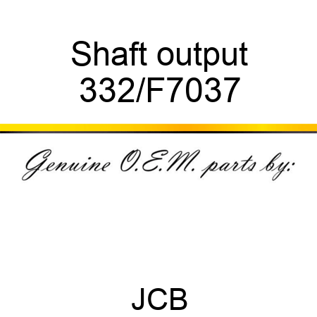 Shaft output 332/F7037