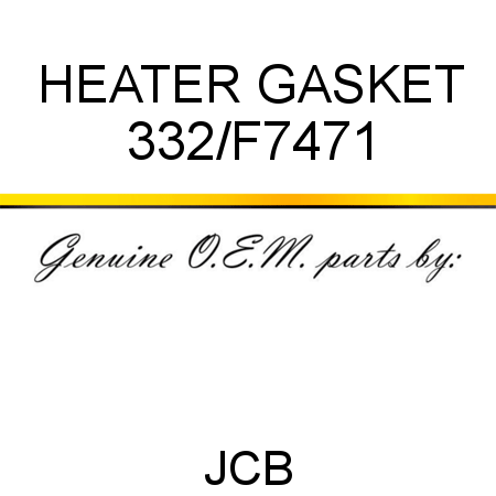 HEATER GASKET 332/F7471