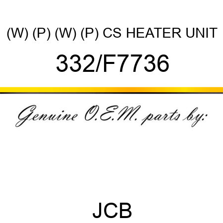 (W) (P) (W) (P) CS HEATER UNIT 332/F7736