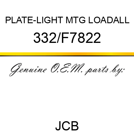 PLATE-LIGHT MTG LOADALL 332/F7822