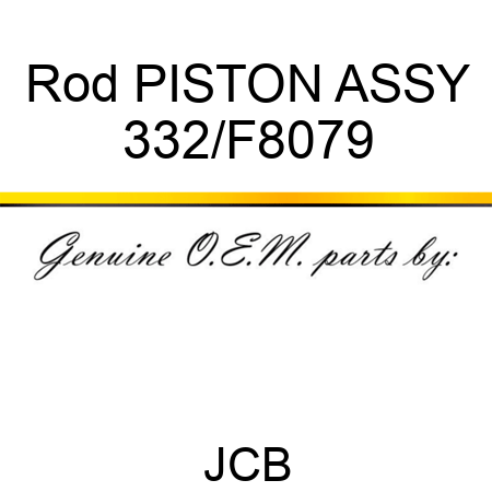 Rod PISTON ASSY 332/F8079