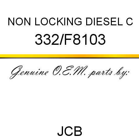 NON LOCKING DIESEL C 332/F8103