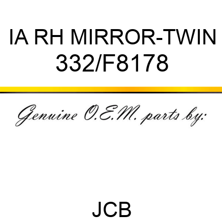 IA RH MIRROR-TWIN 332/F8178