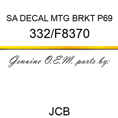 SA DECAL MTG BRKT P69 332/F8370