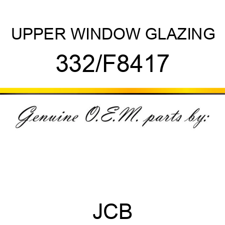 UPPER WINDOW GLAZING 332/F8417