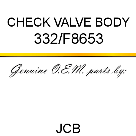 CHECK VALVE BODY 332/F8653