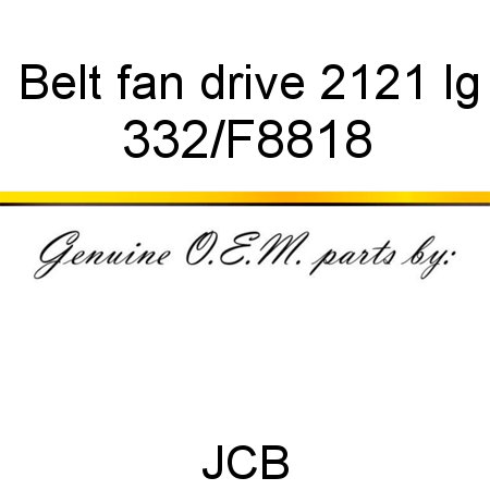 Belt, fan drive 2121 lg 332/F8818