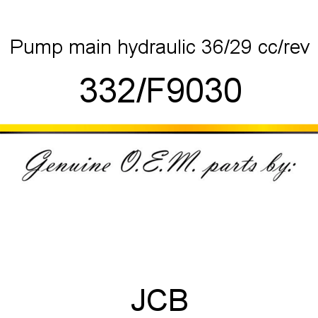 Pump, main hydraulic, 36/29 cc/rev 332/F9030