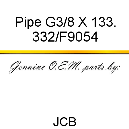 Pipe, G3/8 X 133. 332/F9054