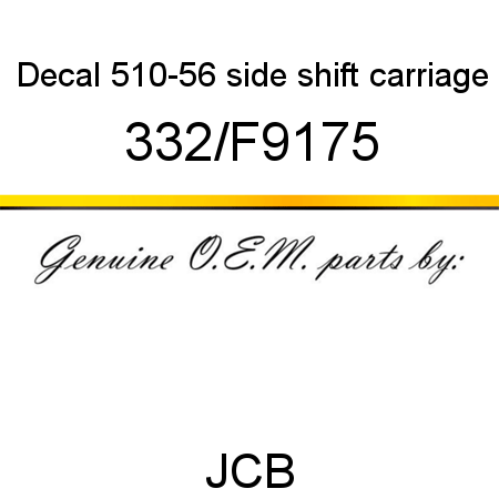 Decal, 510-56 side shift carriage 332/F9175