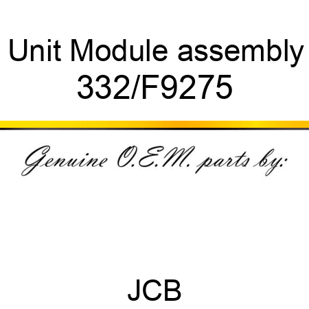 Unit, Module, assembly 332/F9275