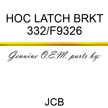 HOC LATCH BRKT 332/F9326