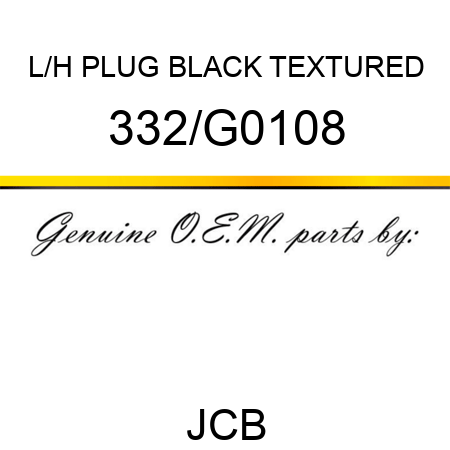 L/H PLUG BLACK TEXTURED 332/G0108