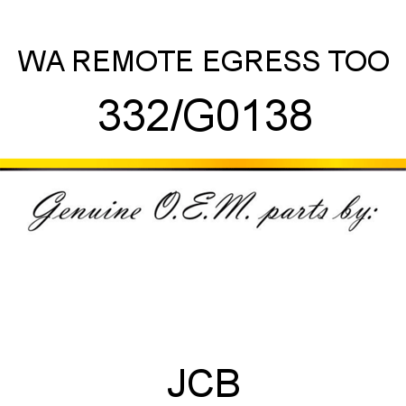 WA REMOTE EGRESS TOO 332/G0138