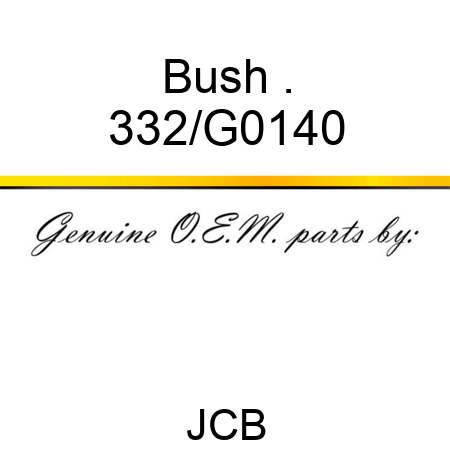 Bush . 332/G0140