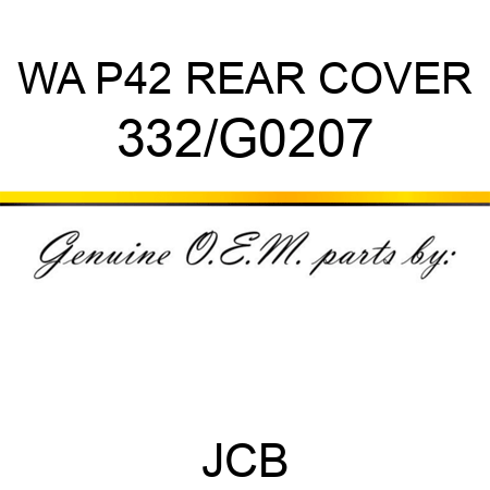 WA P42 REAR COVER 332/G0207