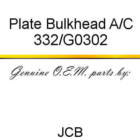 Plate, Bulkhead A/C 332/G0302